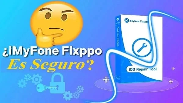 ¿iMyFone Fixppo es seguro